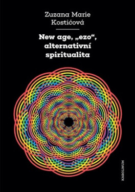 New age, ezo, alternativní spiritualita - Zuzana Marie Kostičková