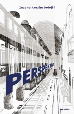 Perspektivy - Zuzana Arazim Dolejší