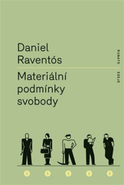 Materiální podmínky svobody Daniel Raventós