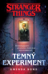 Stranger Things: Temný experiment - Gwenda Bond