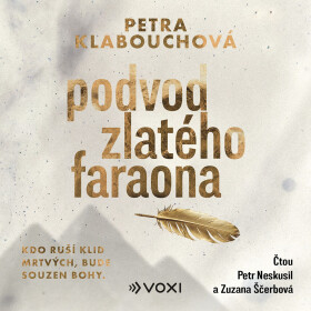 Podvod zlatého faraona - Petra Klabouchová