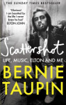 Scattershot: Life, Music, Elton and Me, 1. vydání - Bernie Taupin