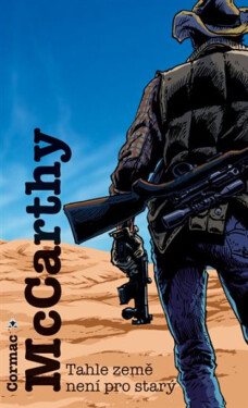 Tahle země není pro starý - Cormac McCarthy