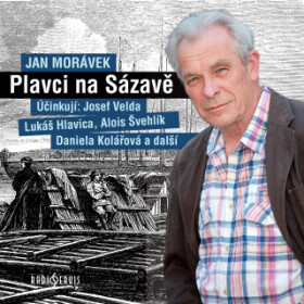 Plavci na Sázavě - Lukáš Hlavica, Daniela Kolářová, Pavel Pípal, Ota Sklenčka, Valerie Zawadská, Alois Švehlík, Josef Velda, Jan Morávek - audiokniha