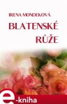 Blatenské růže - Irena Mondeková e-kniha