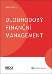 Dlouhodobý finanční management, 1. vydání - Milan Hrdý