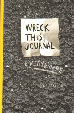 Wreck This Journal Everywhere - Keri Smith