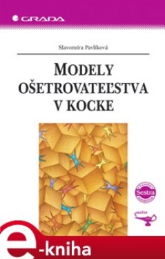 Modely ošetrovateľstva v kocke - Slavomíra Pavlíková e-kniha