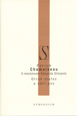 Otrok stařec a obří pes (poškozená) - Patrick Chamoiseau