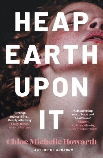 Heap Earth Upon It - Michelle Howarth Chloe