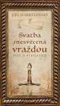 Svatba znesvěcená vraždou - Meč a pergamen - Jiří Dobrylovský