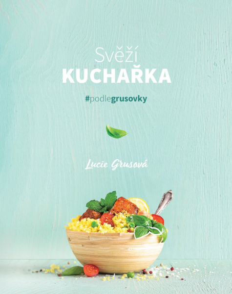 Svěží kuchařka - Lucie Grusová