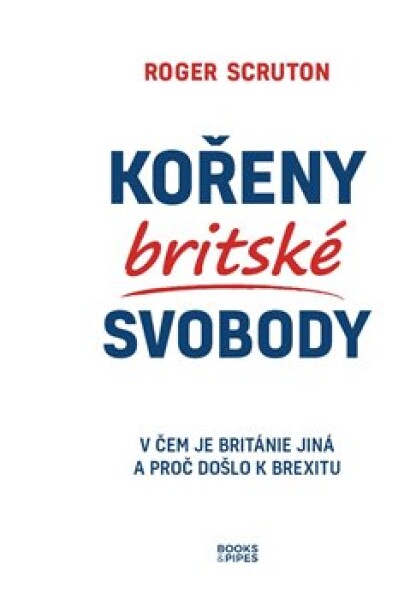 Kořeny britské svobody Roger Scruton