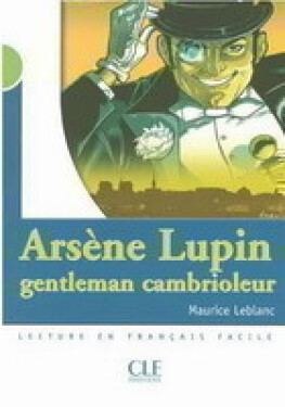 Lectures Mise en scéne 2: A. Lupin gentleman cambrioleur - Livre - Maurice Leblanc