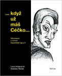 Když už máš Céčko - Informace o virové hepatitidě typu C - Laura Krekulová