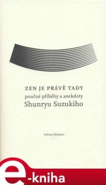 Zen je právě tady. Poučné příběhy a anekdoty - David Chedwick e-kniha