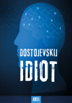 Idiot Fjodor Michajlovič Dostojevskij e-kniha
