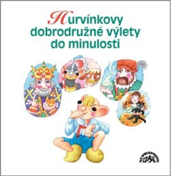 Hurvínkovy dobrodružné výlety do minulosti, CD - Helena Štáchová