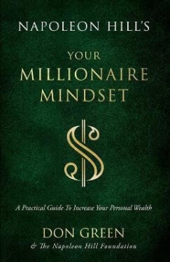 Napoleon Hill´s Your Millionaire Mindset - Dan Green