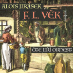 F. L. Věk - Alois Jirásek - audiokniha