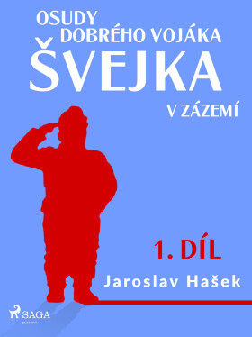 Osudy dobrého vojáka Švejka – V zázemí (1. díl) - Jaroslav Hašek