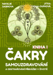 Čakry - Samouzdravování a odstraňování překážek v životě: Kniha I. - Natalie Sabirova