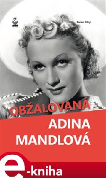 Obžalovaná Adina Mandlová - Radek Žitný e-kniha