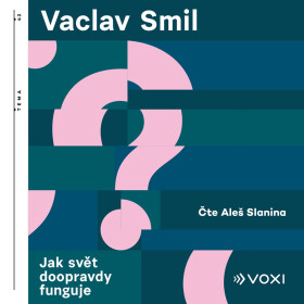 Jak svět doopravdy funguje - Václav Smil - audiokniha