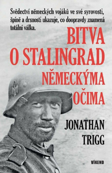 Bitva o Stalingrad německýma očima - Jonathan Trigg