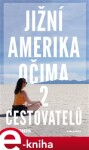 Jižní Amerika očima cestovatelů Šárka Skrbková