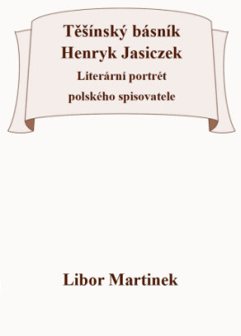 Těšínský básník Henryk Jasiczek - Libor Martinek - e-kniha