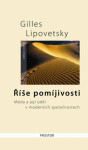 Říše pomíjivosti Gilles Lipovetsky