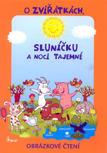 O zvířátkách, sluníčku a tajemné noci - Obrázkové čtení - Alena Schejbalová