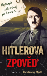 Hitlerova zpověď - Rukopis nalezený po letech - Christopher Macht