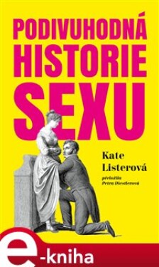 Podivuhodná historie sexu Kate Listerová