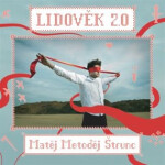 Lidověk 2.0 - CD - Matěj Metoděj Štrunc