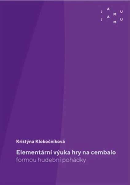 Elementární výuka hry na cembalo formou hudební pohádky - Kristýna Klokočníková