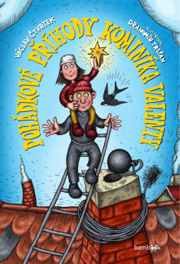 Pohádkové příhody kominíka Valenty - Václav Čtvrtek, Drahomír Trsťan