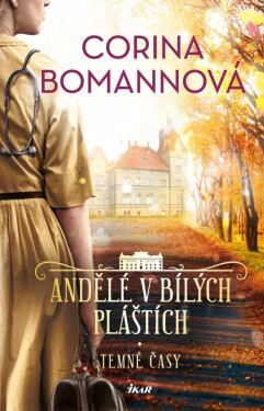 ANDĚLÉ V BÍLÝCH PLÁŠTÍCH: Temné časy - Corina Bomann