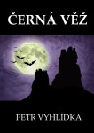 Černá věž - Petr Vyhlídka