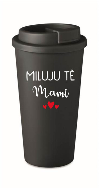 MILUJU TĚ MAMI - černý termohrnek 475 ml