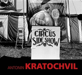 Circus Sideshow Antonín Kratochvíl