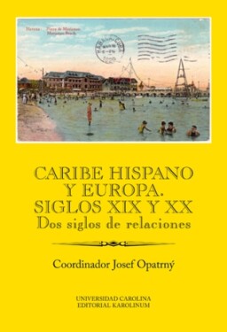 Caribe hispano y Europa: Siglos XIX y XX - Josef Opatrný - e-kniha