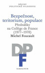 Bezpečnost, teritorium, populace Michel Foucault