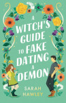 A Witch´s Guide to Fake Dating a Demon - Sarah Hawley