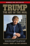 Trump: The Art of the Deal - Donald J. Trump