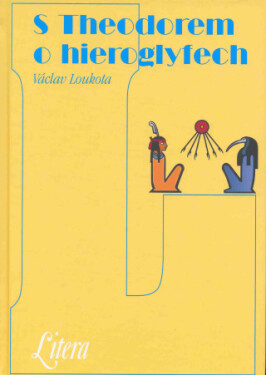 S Theodorem o hieroglyfech - Václav Loukota - e-kniha