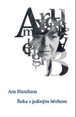 Řeka jediným břehem Ana Blandiana