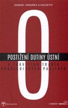 Postižení dutiny ústní trávicího traktu onkologických pacientů Samuel Vokurka,