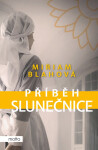 Příběh slunečnice - s podpisem autora - Miriam Blahová